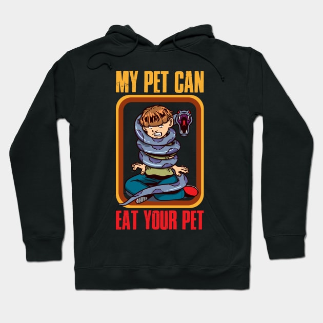 My Pet Can Eat Your Pet Funny Snake Gift Hoodie by CatRobot